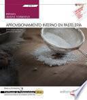 Manual. Aprovisionamiento interno en pastelería (UF0817). Certificados de profesionalidad. Operaciones básicas de pastelería (HOTR0109)