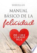 Manual básico de la felicidad