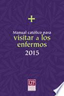 Manual católico para visitar a los enfermos 2015