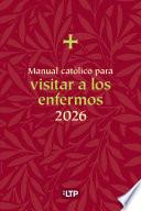Manual católico para visitar a los enfermos 2026