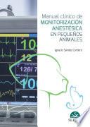 Manual clínico de monitorización anestésica en pequeños animales
