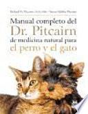 MANUAL COMPLETO DEL Dr. Pitcairn DE MEDICINA NATURAL PARA EL PERRO Y EL GATO