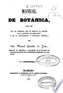 Manual de botánica para uso de las personas que se dedican al estudio de la botánica de ampliación, y de la organografía y fisiologia vegetal