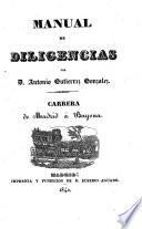 Manual de Diligencias. ... Carrera de Madrid à Bayoux