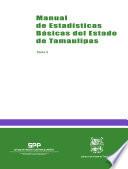 Manual de estadísticas básicas del estado de Tamaulipas. Tomo II