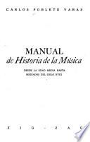 Manual de historia de la música, desde la edad media hasta mediados del siglo XVIII.