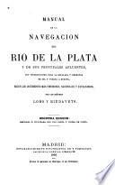Manual de la navegación del Río de la Plata y de sus principales afluentes