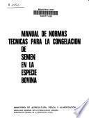 Manual de normas técnicas para la congelación de semen en la especie bovina