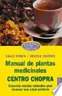 Manual de plantas medicinales centro Chopra / Handbook of Medicinal Plants Chopra Center