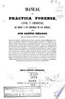 Manual de práctica forense, civil y criminal de España y sus provincias de las Antillas