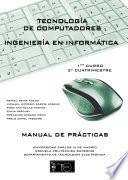 Manual de Prácticas tecnología de computadores ingeniería en informática 1er Curso, 2º Cuatrimestre