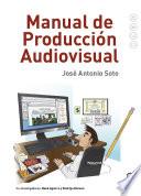 Manual de producción audiovisual