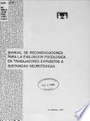 Manual de recomendaciónes para la evaluación psicológica en trabajadores expuestos a sustancias neurotoxicas