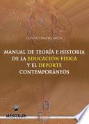 Manual de Teoría e Historia de la Educación Física y el Deporte contemporáneos