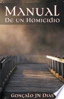 Manual de un Homicidio (Basado en Hechos Reales)