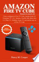 Manual de usuario Amazon Fire TV Cube: Cómo configurarlo, y mucho más