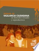 Manual de Vigilancia Ciudadana en Derechos Sexuales Y Reproductivos
