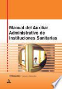 Manual Del Auxiliar Administrativo de Instituciones Sanitarias. Ebook