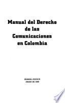 Manual del derecho de las comunicaciones en Colombia