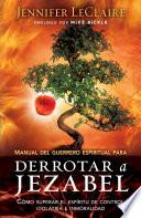 Manual del guerrero espiritual para derrotar a Jezabel