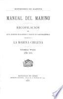 Manual del marino, recopilación de leyes ... y órdenes de carácter general referentes á la marina chilena