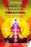 Manual del sanador vibracional / The Healer's Manual