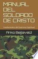 Manual del Soldado de Cristo: Fundamentos del Guerrero Espiritual