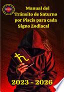 Manual del Tránsito de Saturno por Piscis para cada Signo Zodiacal 2023-2026