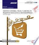 Manual. Gestión contable, fiscal y laboral en pequeños negocios o microempresas (UF1822). Certificados de profesionalidad. Creación y gestión de microempresas (ADGD0210)