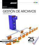 Manual. Gestión de archivos (Transversal: MF0978_2). Certificados de profesionalidad