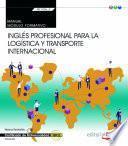 Manual. Inglés profesional para la logística y transporte internacional (Transversal: MF1006_2).