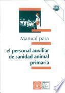 Manual para el personal auxiliar de sanidad animal primaria