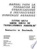 Manual para la formación de organizadores e instructores sindicales agrarios