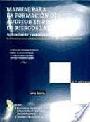 Manual para la formación del auditor en prevención de riesgos laborales. Aplicaciones y casos prácticos.