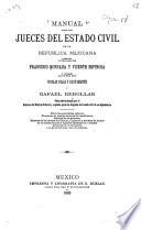 Manual para los jueces del estado civil de la Republica Mexicana formado y publicado por Francisco Moncada y Vicente Espinosa y rivisado por los Sres. Lics. Nicolas Islas y Bustamante y Rafael Rebollar
