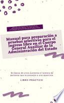 Manual para preparación a pruebas selectivas para el ingreso libre en el Cuerpo General Auxiliar de la Administración del Estado