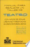 Manual para realizar un taller de teatro con niños de zonas urbanas marginadas