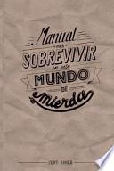 Manual Para Sobrevivir En Este Mundo de Mierda