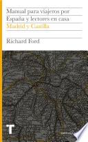Manual para viajeros por España y lectores en casa. Madrid y Castilla