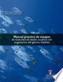 Manual práctico de ensayos de toxicidad en medio acuático con organismos del género Daphnia