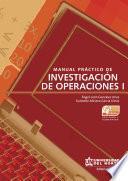 Manual práctico de investigación de Operaciones I. 4ta edición