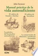 Manual practico de la vida autosuficiente / A Perfect Manual for Self-Sufficient Life