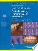 Manual SEPA de periodoncia y teraputica de implantes / SEPA Manual of periodontics and implant therapy