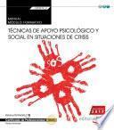 Manual. Técnicas de apoyo psicológico y social en situaciones de crisis (Transversal: MF0072_2). Certificados de profesionalidad