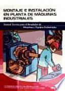 Manual Tecnico para el Instalador de Maquinas y Equipos Industriales