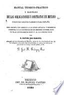 Manual teorico-practico y razonado de las obligaciones y contratos en Mexico, pudiendo servir tambien para España