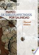 Mapeo de suelos afectados por salinidad - Manual técnico