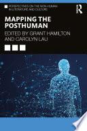 Mapping the Posthuman