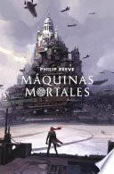 Máquinas mortales (Mortal Engines 1)