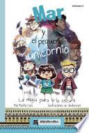 Mar y el pequeño unicornio: La magia pura y la oscura